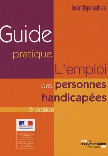 Couverture du livre « Guide pratique ; l'emploi des personnes handicapées (2ème édition) » de  aux éditions Documentation Francaise