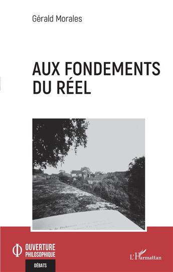 Couverture du livre « Aux fondements du réel » de Gerald Morales aux éditions L'harmattan