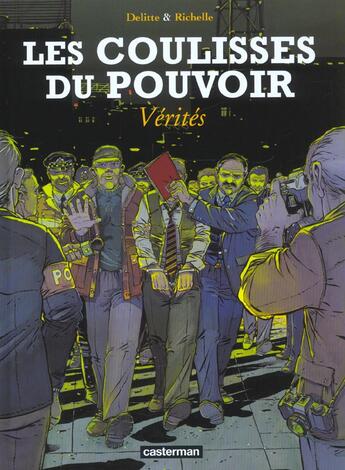 Couverture du livre « Les coulisses du pouvoir - t04 - verites » de Richelle/Delitte aux éditions Casterman