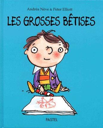 Couverture du livre « Grosses betises (les) » de Elliott/Neve aux éditions Ecole Des Loisirs