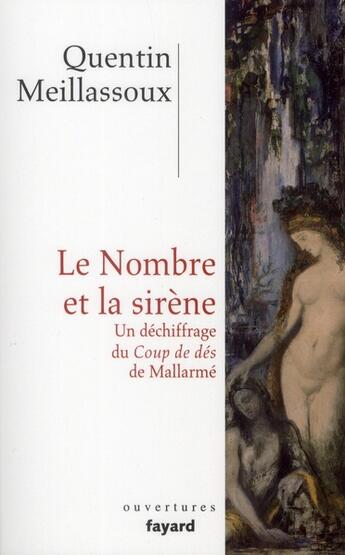 Couverture du livre « Le nombre et la sirène ; un déchiffrage du Coup de dés de Mallarmé » de Quentin Meillassoux aux éditions Fayard