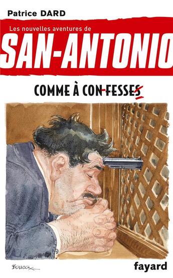 Couverture du livre « Les nouvelles aventures de San-Antonio t.17 ; comme à con-fesses » de Patrice Dard aux éditions Fayard