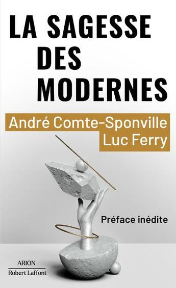 Couverture du livre « La sagesse des modernes » de André Comte-Sponville et Luc Ferry aux éditions Robert Laffont