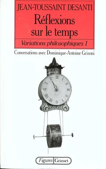 Couverture du livre « Réflexions sur le temps » de Desanti J-T. aux éditions Grasset