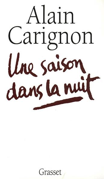 Couverture du livre « Une saison dans la nuit » de Alain Carignon aux éditions Grasset