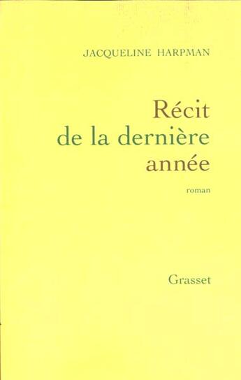 Couverture du livre « Recit de la derniere annee » de Jacqueline Harpman aux éditions Grasset