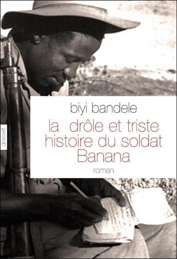 Couverture du livre « La drôle et triste histoire du soldat Banana » de Bandele-B aux éditions Grasset