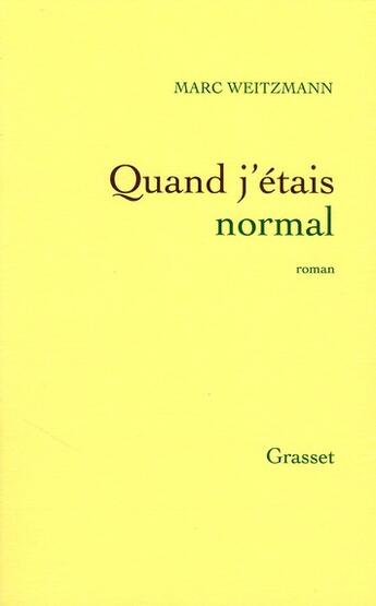 Couverture du livre « Quand j'étais normal » de Marc Weitzmann aux éditions Grasset Et Fasquelle