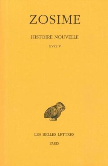 Couverture du livre « Histoire nouvelle Tome 3 ; livre 5, 1ère partie » de Zosime aux éditions Belles Lettres