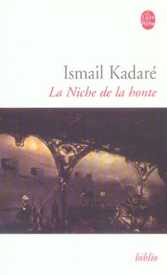 Couverture du livre « La niche de la honte » de Ismael Kadare aux éditions Le Livre De Poche