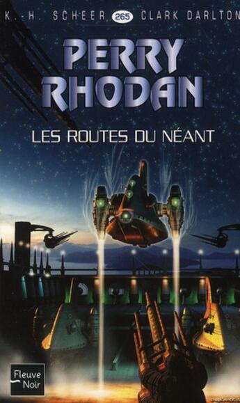 Couverture du livre « Perry Rhodan - cycle 11 ; aphilie Tome 10 : les routes du néant » de Clark Darlton et Karl-Herbert Scheer aux éditions Fleuve Editions