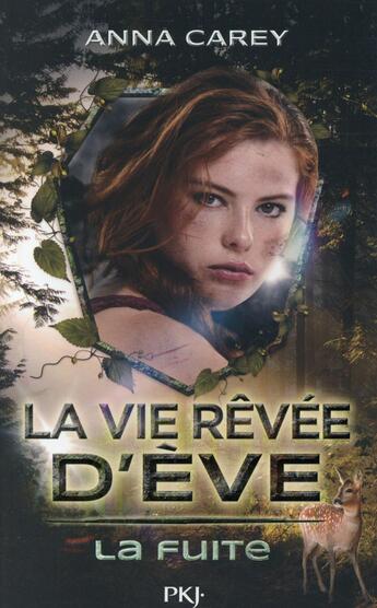 Couverture du livre « La vie rêvée d'Eve t.1 ; la fuite » de Anna Carey aux éditions Pocket Jeunesse