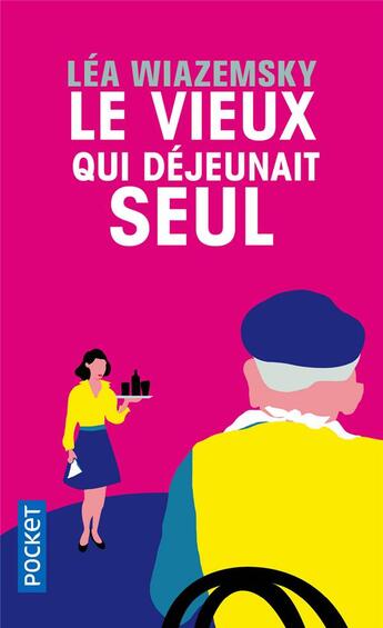 Couverture du livre « Le vieux qui déjeunait seul » de Lea Wiazemsky aux éditions Pocket