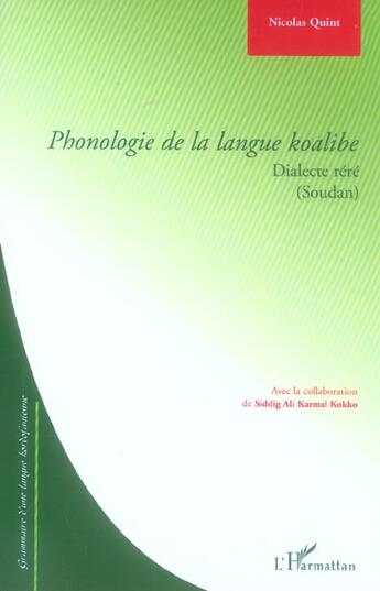 Couverture du livre « Phonologie de la langue koalibe - dialecte rere (soudan) - grammaire d'une langue kordofanienne » de Nicolas Quint aux éditions L'harmattan