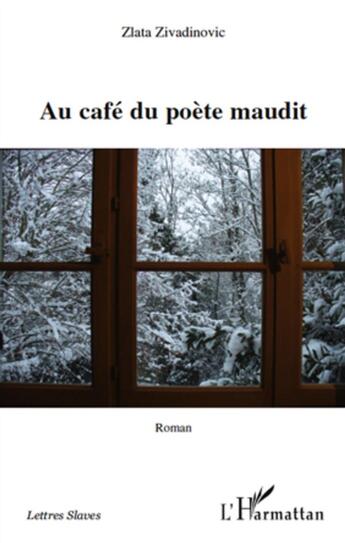 Couverture du livre « Au café du poète maudit » de Zlata Zivadinovic aux éditions L'harmattan