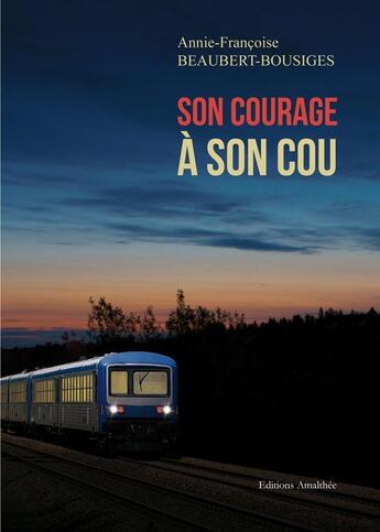 Couverture du livre « Son courage a son cou » de Beaubert Bousiges aux éditions Amalthee