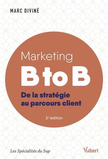 Couverture du livre « Marketing B to B » de Marc Divine aux éditions Vuibert