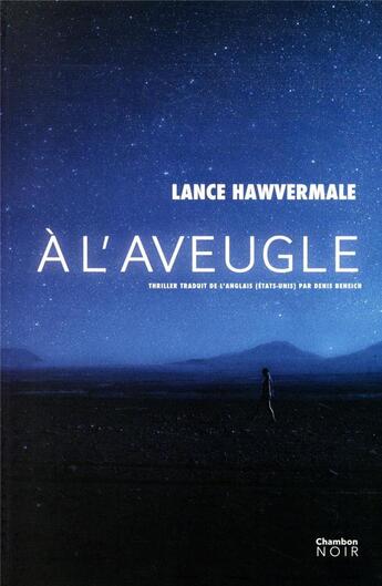 Couverture du livre « À l'aveugle » de Lance Hawvermale aux éditions Jacqueline Chambon