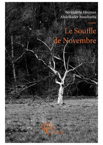 Couverture du livre « Le souffle de novembre » de Bernadette Herman et Abdelkader Boucharba aux éditions Editions Edilivre