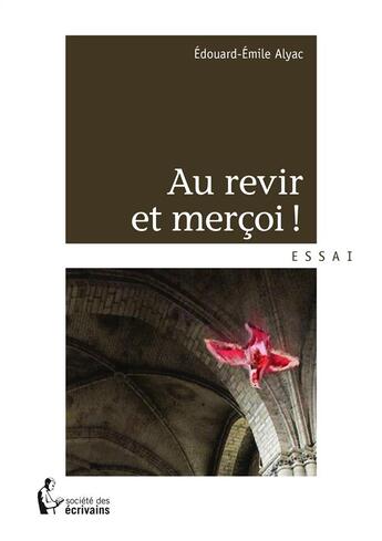 Couverture du livre « Au revir et merçoi ! » de Alyac Edouard Emile aux éditions Societe Des Ecrivains