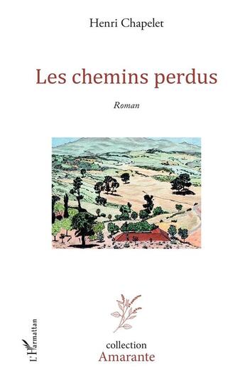 Couverture du livre « Les chemins perdus » de Henri Chapelet aux éditions L'harmattan