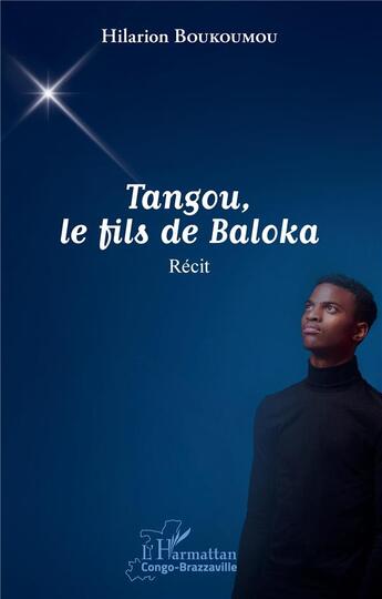 Couverture du livre « Tangou, le fils de Baloka » de Hilarion Boukoumou aux éditions L'harmattan