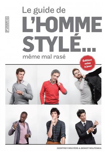 Couverture du livre « Le guide de l'homme stylé... meme mal rasé » de Geoffrey Bruyere et Benoit Wojtenka aux éditions Pyramyd