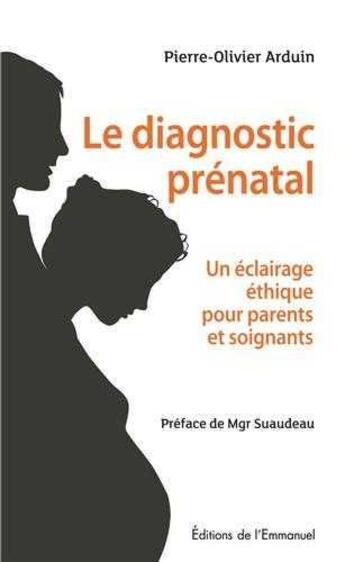 Couverture du livre « Le diagnostic prénatal en question » de Pierre Olivier Arduin aux éditions Emmanuel