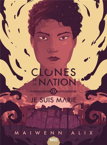 Couverture du livre « Clones de la nation t.2 : je suis Marie » de Maiwenn Alix aux éditions Mnemos