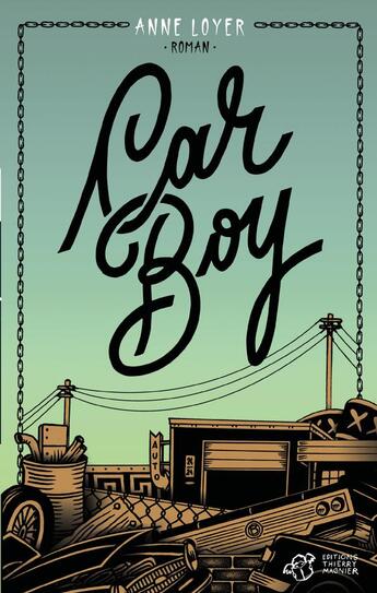 Couverture du livre « Car boy » de Anne Loyer aux éditions Thierry Magnier