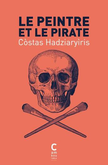 Couverture du livre « Le peintre et le pirate » de Costas Hadziaryiris aux éditions Cambourakis