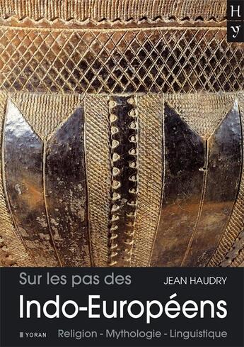 Couverture du livre « Sur les pas des Indos-Européens » de Haudry J. aux éditions Yoran Embanner