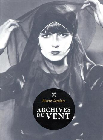 Couverture du livre « Archives du vent » de Pierre Cendors aux éditions Le Tripode