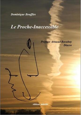 Couverture du livre « Le proche-inaccessible » de Dominique Bouffies aux éditions Unicite