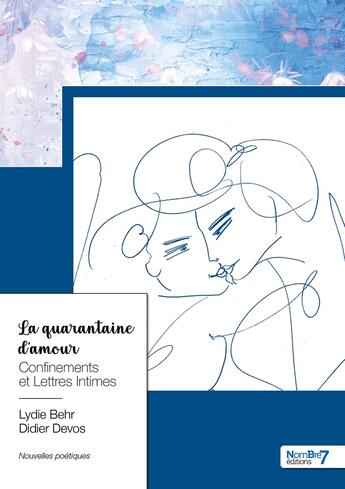 Couverture du livre « La quarantaine d'amour » de Lydie Behr aux éditions Nombre 7