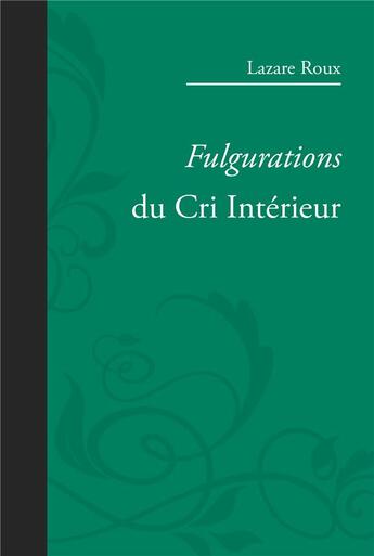 Couverture du livre « Fulgurations du Cri Intérieur » de Lazare Roux aux éditions France Libris