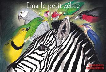 Couverture du livre « Ima le petit zèbre et autres contes » de Mathieu Rivolier et Francoise Demoulin aux éditions Publishroom Factory