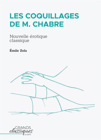 Couverture du livre « Les coquillages de M. Chabre » de Émile Zola aux éditions Grandsclassiques.com