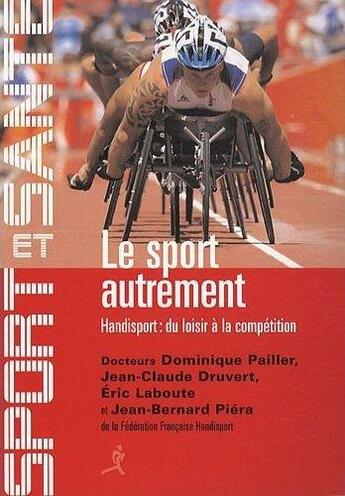 Couverture du livre « Le sport autrement ; handisport : du loisir à la compétition » de Dominique Pailler aux éditions Chiron