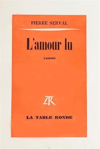 Couverture du livre « L'amour lu » de Serval Pierre aux éditions Table Ronde