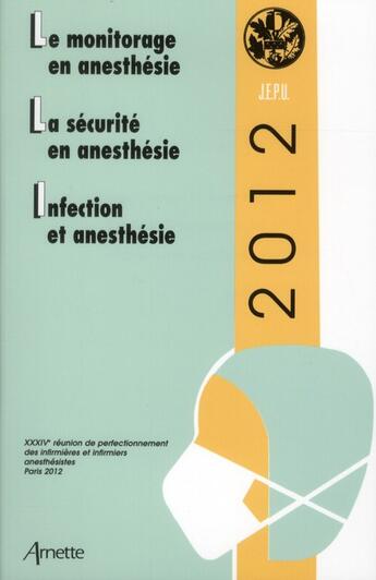 Couverture du livre « Jepu 2012 - le monitorage en anesthesie, la securite en anesthesie, l'infection en anesthesi » de Coriat/Balagny aux éditions Arnette