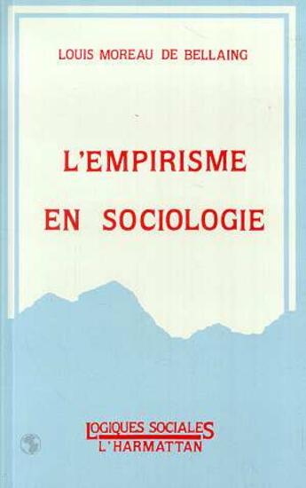 Couverture du livre « L'empirisme en sociologie » de Louis Moreau De Bellaing aux éditions L'harmattan