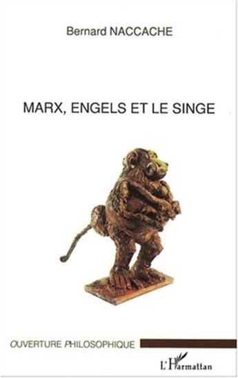 Couverture du livre « Marx, engels et le singe » de Bernard Naccache aux éditions L'harmattan