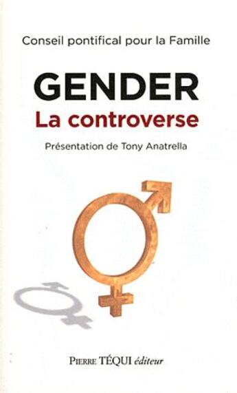 Couverture du livre « Gender - La controverse » de Tony Anatrella aux éditions Tequi