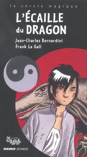 Couverture du livre « Ecaille du dragon (l') » de Bernardini/Le Gall aux éditions Mango