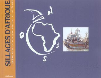 Couverture du livre « Sillages d'afrique 20 000 milles d'aventure maritime et litteraire » de Pitiot/La Grange aux éditions Gallimard-loisirs