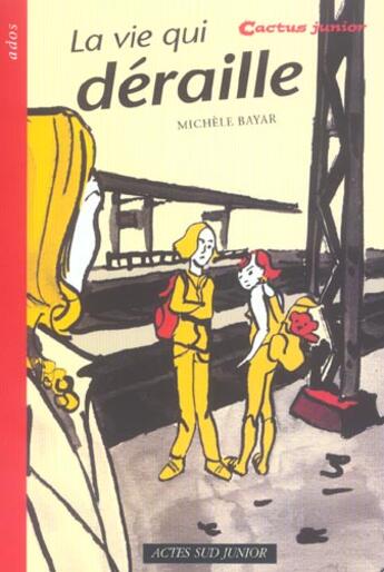 Couverture du livre « LA VIE QUI DERAILLE » de Michele Bayar aux éditions Actes Sud