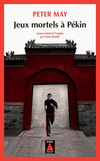 Couverture du livre « Jeux mortels à Pékin » de Peter May aux éditions Actes Sud