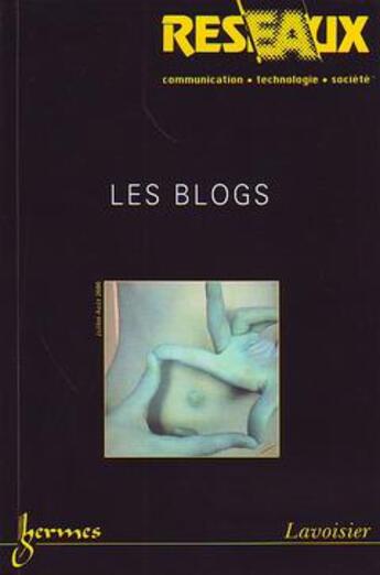 Couverture du livre « Les Blogs (Reseaux Vol. 24 N. 138/2006) » de Dominique Cardon aux éditions Hermes Science Publications