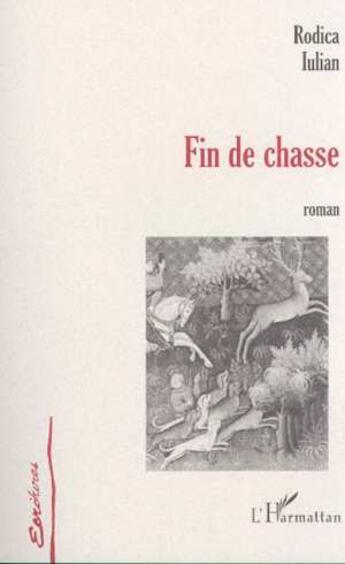 Couverture du livre « Fin de chasse » de Rodica Iulian aux éditions L'harmattan